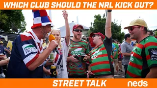 STREET TALK | Which club should the NRL kick out?