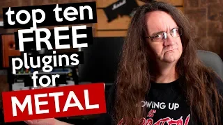 Top 10 Free Plugins for Metal - 2019 edition!