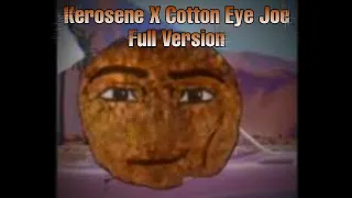 KEROSENE X COTTON EYE JOE (Full Version)