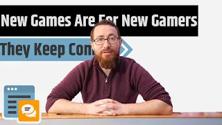 New Games Are For New Gamers