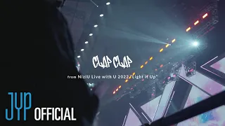 NiziU 「CLAP CLAP」 from NiziU Live with U 2022 "Light it Up"