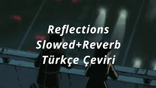 The Neighbourhood - Reflections (Slowed+Reverb Türkçe Çeviri)