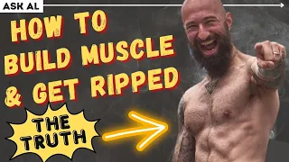 Ask Al – Three Tips to Build Muscle and Get Ripped