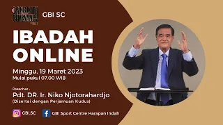 Ibadah Online GBI Sport Centre - 19 Maret 2023 - Pdt. DR. Ir. Niko Njotorahardjo