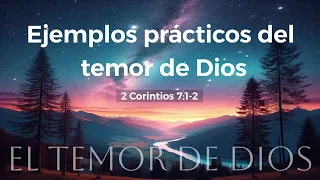 2 Corintios 7:1-2, Ejemplos prácticos del temor de Dios