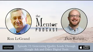 The Mentor Podcast Episode 72: Generating Quality Leads Through Digital Tools, with Dan Barrett