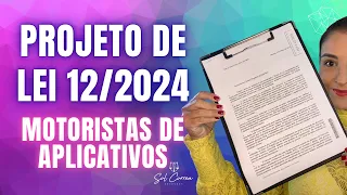 Projeto de Lei Complementar 12/2024 dos Motoristas de Aplicativos