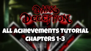 Dark Deception - All Achievements Tutorial (Chapters 1-3)