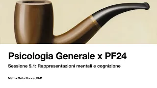 Rappresentazioni mentali e cognizione. Psicologia Generale x PF24 2021/2022