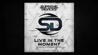 Supreme Devices - Live In The Moment (Epic Orchestral Adventure)