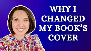 Why I Changed My Book’s Cover