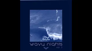 May Wave$ - wavy nights vol. 3