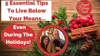 Essential Tips To Live Below Your Means Throughout The Holidays!