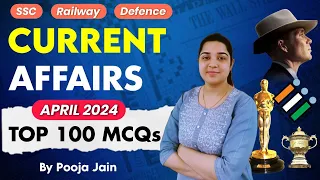 TOP 100 MCQ April Month 2024 |Current Affairs Revision by Pooja Ma’am| Top 100 Current Affairs