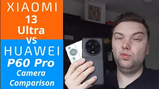 Xiaomi 13 Ultra vs Huawei P60 Pro - Leica vs Xmage Camera Comparison