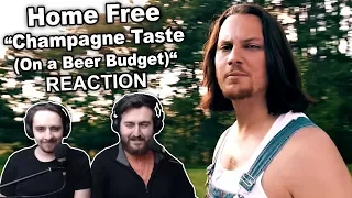 Singers Reaction/Review to "Home Free - Champagne Taste (On a Beer Budget)"