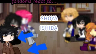 Fandoms react to Shoya Ishida /2/6/A Silent Voice/ TW IN DESC