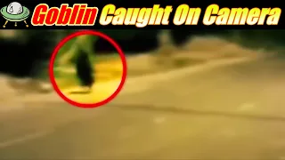 5 Goblin Caught On Camera In Real Life