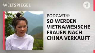 Der illegale Brauthandel in China | Weltspiegel Podcast