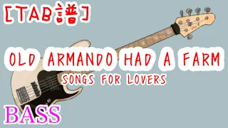 【tab譜】OLD ARMANDO HAD A FARM / SONGS FOR LOVERS【ベース】(.pdf)