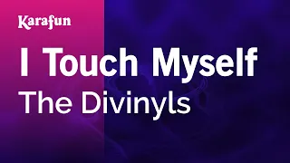 I Touch Myself - The Divinyls | Karaoke Version | KaraFun