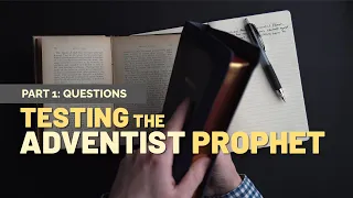 Testing Ellen White's Writings (Seventh-day Adventism) | Part 1