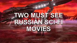 2 MUST WATCH RUSSIAN SCI-FI MOVIES!!