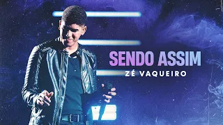 SENDO ASSIM - ZÉ VAQUEIRO (Vídeo Oficial)