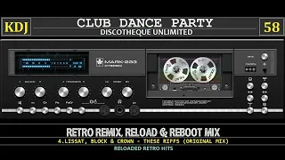 Retro Remix, Reload & Reboot - Discotheque Unlimited (Club Dance Party 58)(KDJ 2023)