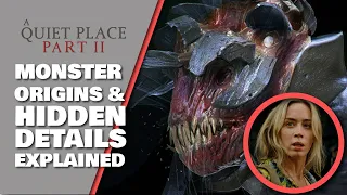 A Quiet Place Part 2 Monsters Explained & Hidden Details  (Updated 2021)