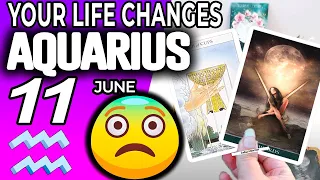 Aquarius ♒ YOUR LIFE CHANGES 😨 😱 horoscope for today JUNE 11 2023 ♒aquarius tarot JUNE 11 2023