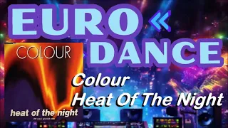 Colour - Heat Of The Night (DJ Edit Extended) 1995