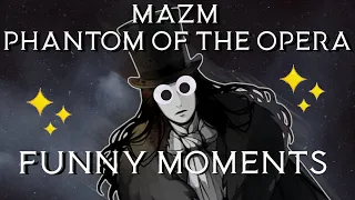 Highlights/Funny Moments! (Mazm Phantom Of The Opera Playthrough Regal)
