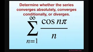 Determine if series is absolutely, conditionally convergent or divergent (cos n pi)/n