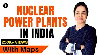 Atomic & Nuclear Power Plants in India | History, Facts & Location | With Maps | Static GK | SSC