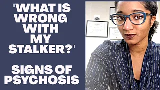 "What Is Wrong With My Stalker?" Signs Of Psychotic Stalking | Psychotherapy Crash Course