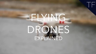 Flying Drones : Explained