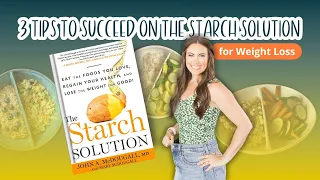 3 Tips to Succeed on the Starch Solution for Weight Loss | How I lost 30 pounds | Full and Fulfilled