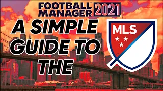 A Simple Guide To The MLS | FM21 | Football Manager 2021 Guide | Football Manager 21