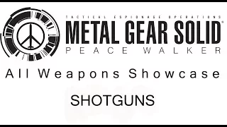 Metal Gear Solid Peace Walker - All Weapons Showcase - Shotguns