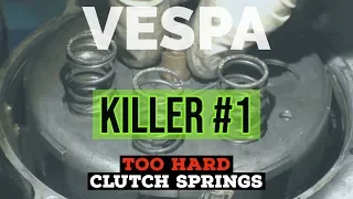 vespa bearing KILLER #1 = 2HARD clutch SPRINGS! explained part1 / FMPguides - Solid PASSion /