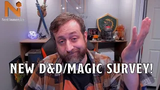 New WotC D&D/Magic Survey! | Nerd Immersion