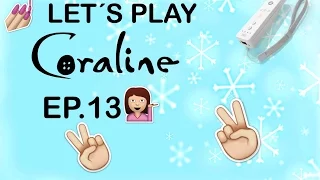 Let´s Play Coraline Ep 13: Things get ugly!