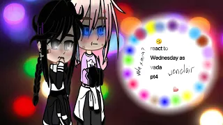 nevermore student and wenclair react to wednesday as vada||wenclair||vada x mia?? ||