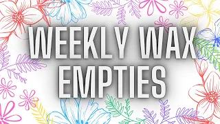 Weekly Wax Empties #63 | A Rough Week 🍋🍃🌹