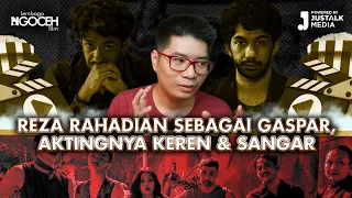 REZA RAHADIAN SEBAGAI GASPAR, AKTINGNYA KEREN & SANGAR | Lembaga Ngoceh Film #24