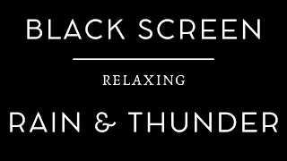 10 Hours Rain and Thunder | Black Screen for Deep Sleep and Soothing Relaxation