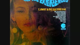 T. SWIFT & THE  ELECTRIC BAG - Are You Experienced