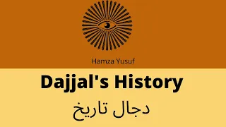 Dajjal's History by Hamza Yusuf