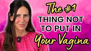 Here's The #1 Thing NOT To Put In Your Vagina